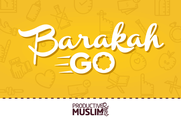 your ultimate resource to gain barakah | productivemuslim